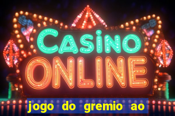 jogo do gremio ao vivo hd